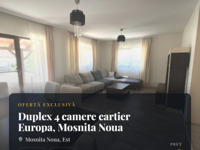 Duplex 4 camere cartier Europa, Mosnita Noua